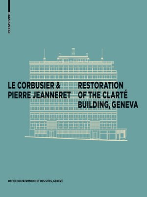 cover image of Le Corbusier & Pierre Jeanneret--Restoration of the Clarté Building, Geneva